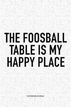 The Foosball Table Is My Happy Place