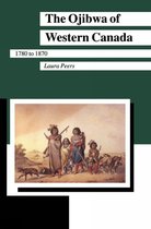 Manitoba Studies in Native History 8 - The Ojibwa of Western Canada 1780-1870