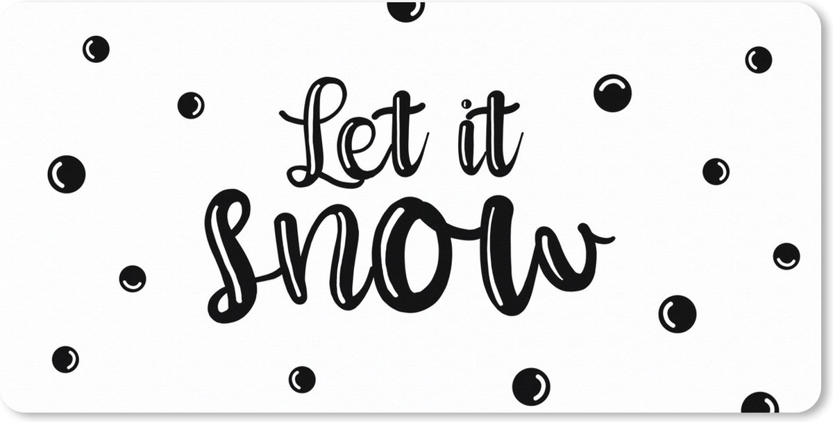 Muismat XXL 120x60 cm - Bureau onderlegger - Bureau mat Kerst - Quotes - Sneeuw - Let it snow - Spreuken - Bureaumat - Gaming mousepad xl - Bureaulegger groot - Computer deskmat