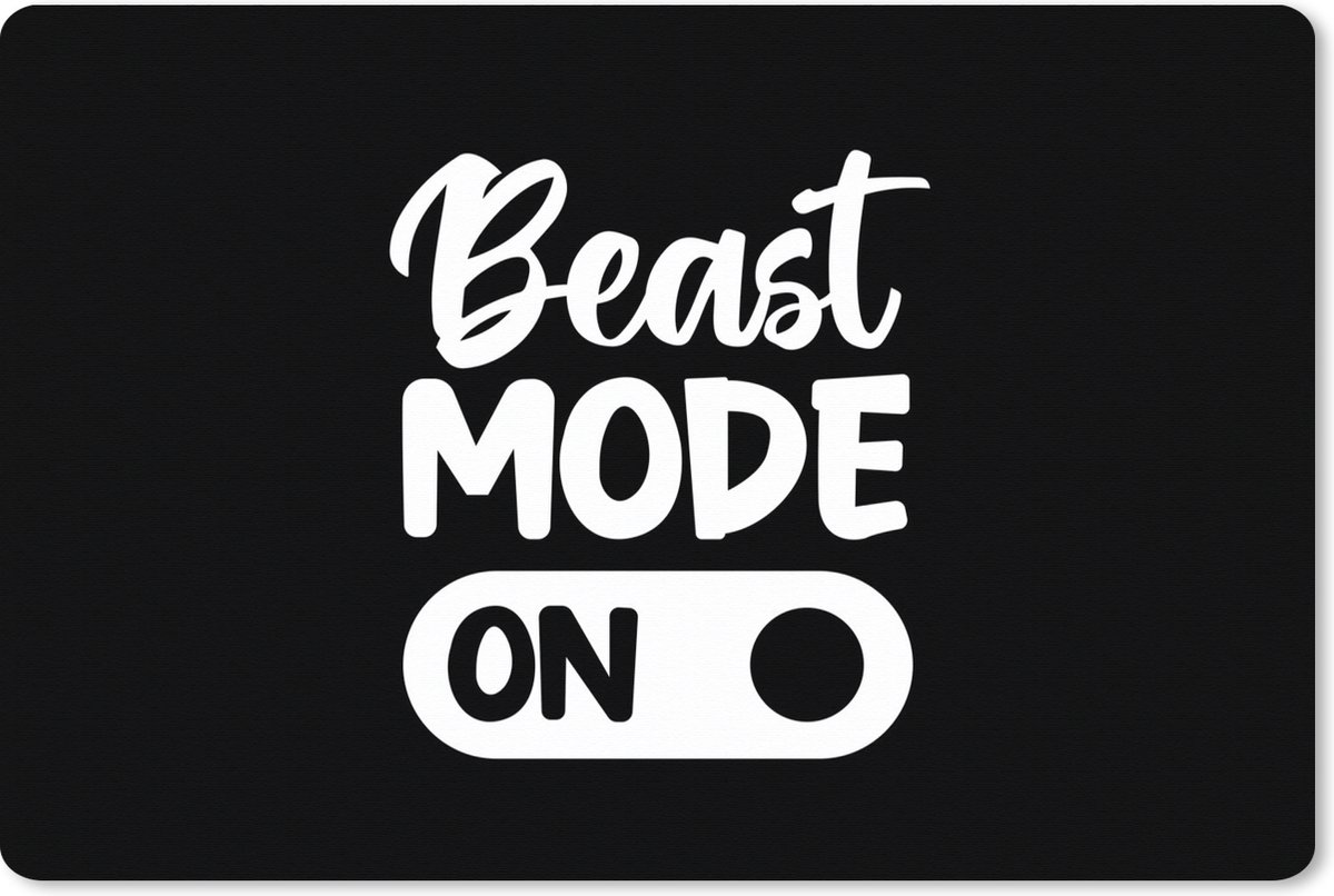 Muismat XXL 90x60 cm - Bureau onderlegger - Bureau mat Beast mode on - Spreuken - Quotes - Bureaumat - Gaming mousepad xl - Bureaulegger groot - Computer deskmat