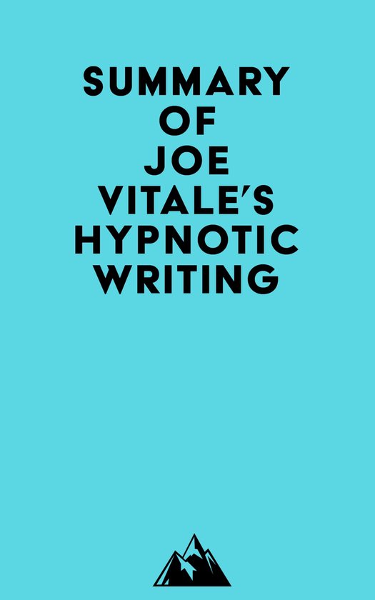 Summary of Joe Vitale's Hypnotic Writing