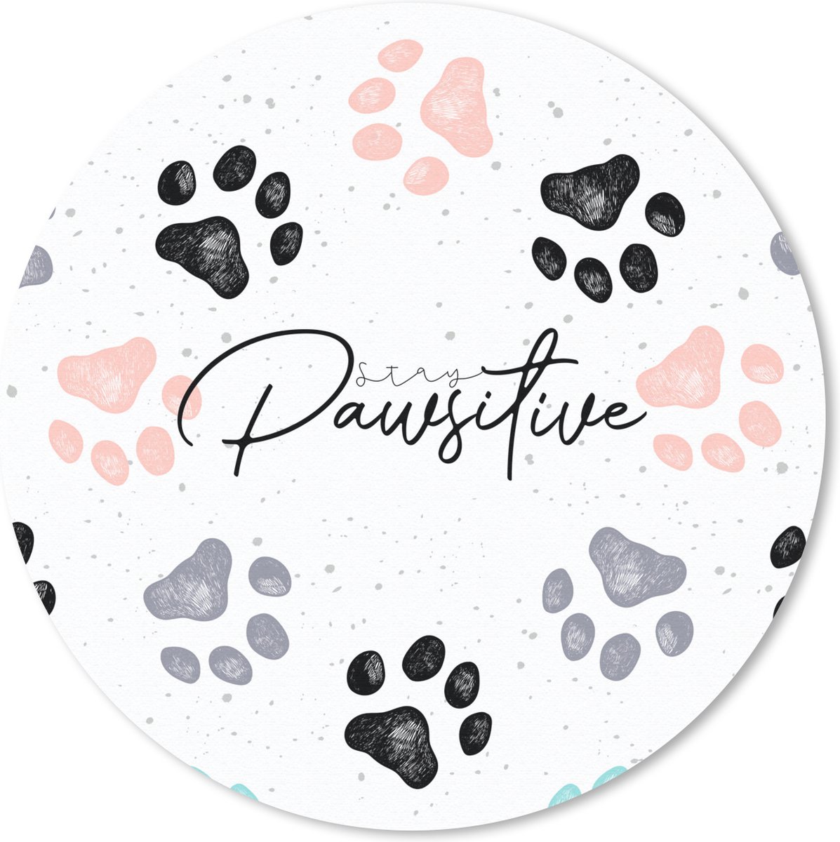 Muismat rond 20x20 cm - Mousepad Spreuken - Hond - Quotes - Stay pawsitive - Ronde muismatten