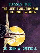 Classics To Go - The Last Evolution & The Ultimate Weapon