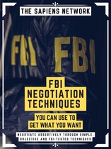(Fbi) Negotiation Techniques You Can Use To Get What You Want