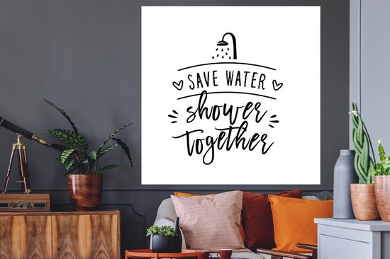 Muurstickers - Sticker Folie - Spreuken - Quotes - Save water shower together - Water - 120x120 cm - Plakfolie - Muurstickers Kinderkamer - Zelfklevend Behang XXL - Zelfklevend behangpapier - Stickerfolie