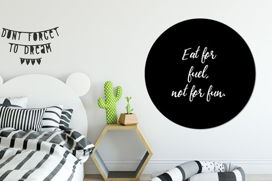 Wall Circle - Wall Circle Indoor - Citations - Nourriture - Manger pour le carburant, pas pour le plaisir - Proverbes - ⌀ 140 cm - Décoration murale - Peintures ronds