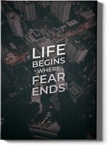 Walljar - Life begins where fear ends - Muurdecoratie - Canvas schilderij