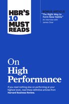 HBR’s 10 Must Reads on High Performance (with bonus article "The Right Way to Form New Habits” An interview with James Clear)