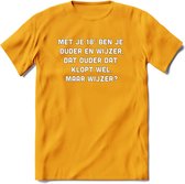 Met je 18e ben je ouder en wijzer Spreuken T-Shirt | Dames / Heren | Grappige cadeaus | Verjaardag teksten Cadeau - Geel - 3XL