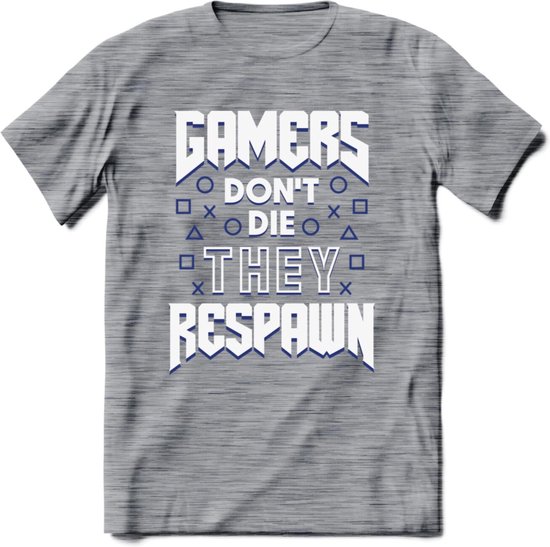 Gamers don't die T-shirt | Donker Blauw | Gaming kleding | Grappig game verjaardag cadeau shirt Heren – Dames – Unisex | - Donker Grijs - Gemaleerd - XL
