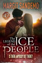 The Legend of the Ice People 47 - The Ice People 47 – Is There Anybody Out There?
