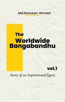 Worldwide Bangabandhu Series 1 - The Worldwide Bangabandhu