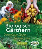 Grüne Traumwelten - Biologisch Gärtnern