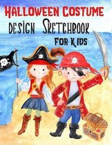 Halloween Costume Design Sketchbook For Kids: With Girl And Boy Fashion Figure Templates