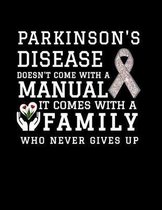Parkinson's Disease Doesn't Come With a Manual It Comes With a Family Who Never Gives Up