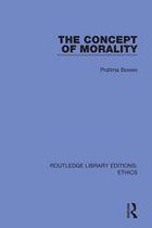 Routledge Library Editions: Ethics - The Concept of Morality