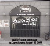 Charles Burton Blues Band - Live At Mojo Blues Bar, Copenhagen, August 12, 201 (CD)