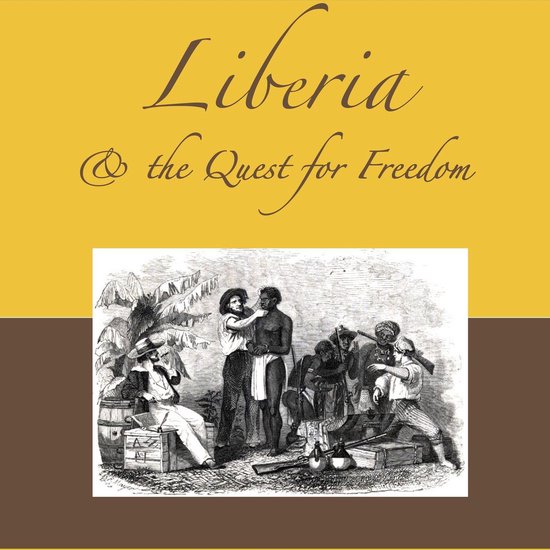 Liberia & the Quest for Freedom - cover