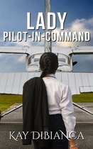 Lady Pilot-In-Command: A Short Story