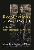 Recollections of World War II with the First Infantry Division