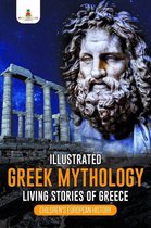 Illustrated Greek Mythology : Living Stories of Greece Children's European History
