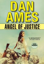 Angel of Justice (Angel: An Action-Packed Pulp Fiction Thriller Series Book 3)