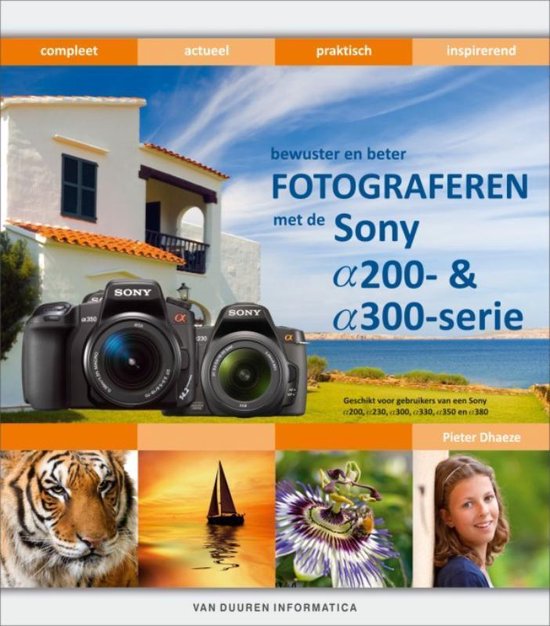Cover van het boek 'Bewuster & beter fotograferen met de Sony a-200 en a-300 serie' van Pieter Dhaeze
