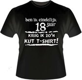 Funny zwart shirt. T-Shirt - Ben ik eindelijk 18 jaar - Krijg ik zo'n KUT Tshirt - Maat XL