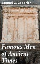 Famous Men of Ancient Times