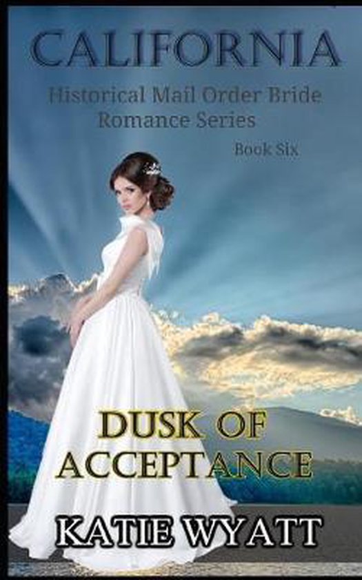 California Historical Mail Order Bride Romance- Dusk of Acce ... - cover