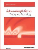 Subwavelength Optics: Theory and Technology