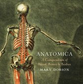 Anatomica - A Compendium of Blood, Bones and Bodies