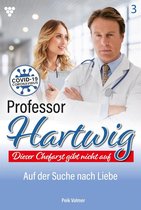 Professor Hartwig 3 - Auf der Suche nach Liebe