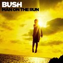 Man On The Run -Deluxe- - Bush