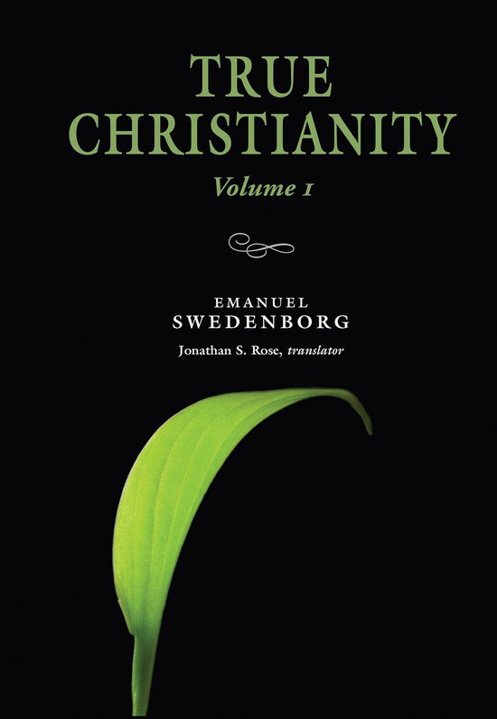 Boekomslag voor 'True Christianity' Volume I van Emanuel Swedenborg, vertaald door Jonathan S. Rose. Met een groene bladillustratie op zwarte achtergrond.