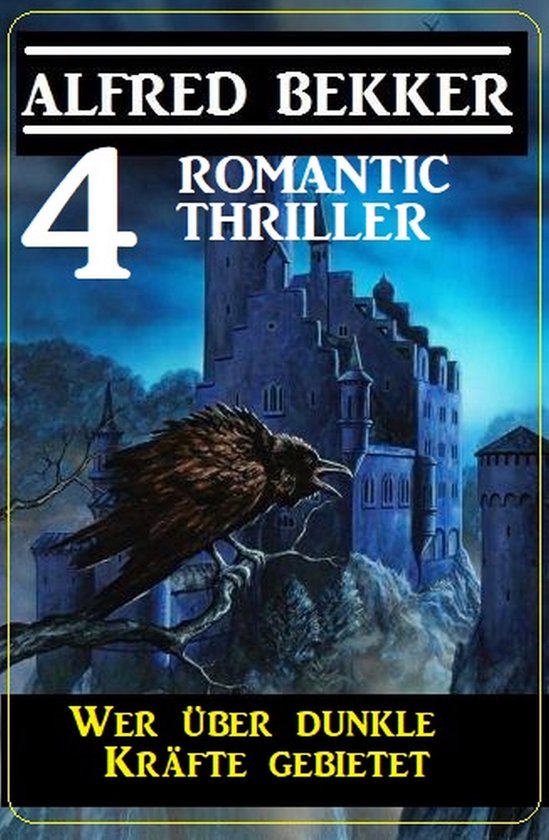 Wer über dunkle Kräfte gebietet: 4 Romantic Thriller - cover
