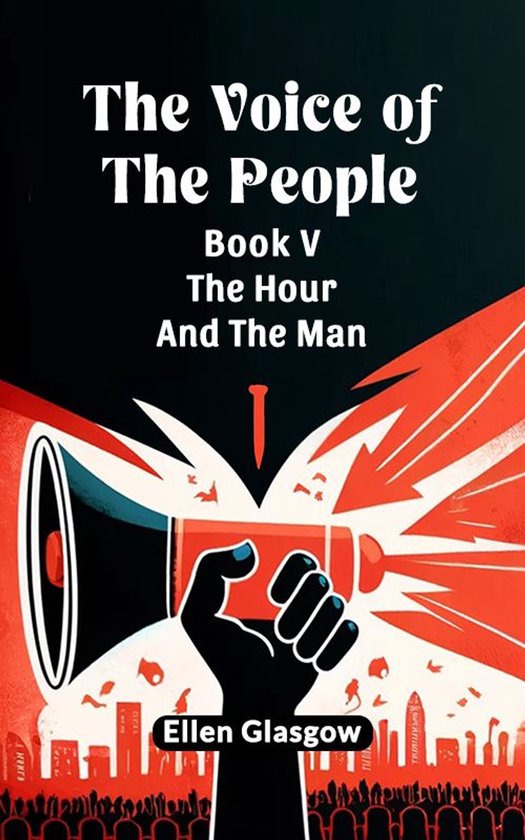 The Voice Of The People Book V The Hour And The Man - cover