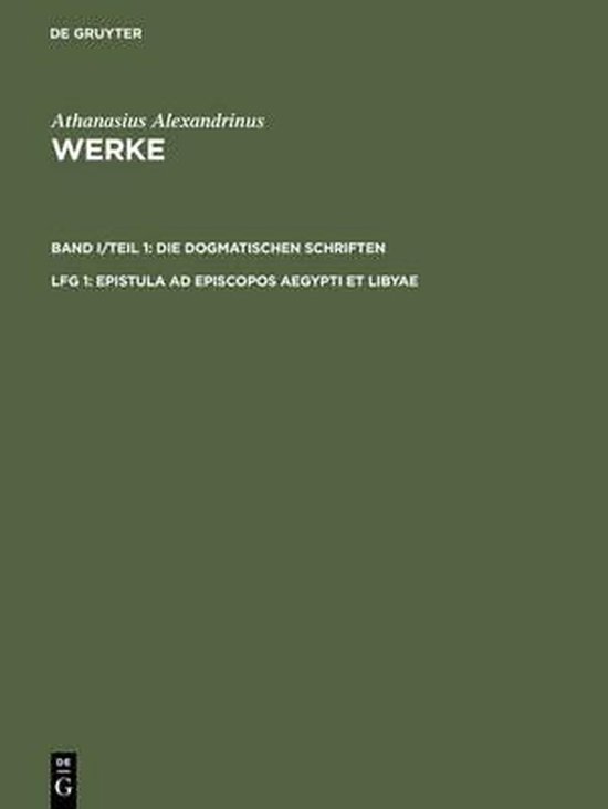 Boek 'Werke' van Athanasius Alexandrinus, Band I/Deel 1: De Dogmatische Schriften, Lfg 1: Epistula Ad Episcopos Aegypti Et Libyae, op een donkergroene achtergrond.