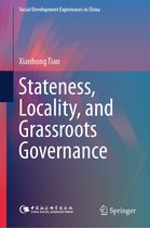 Social Development Experiences in China - Stateness, Locality, and Grassroots Governance