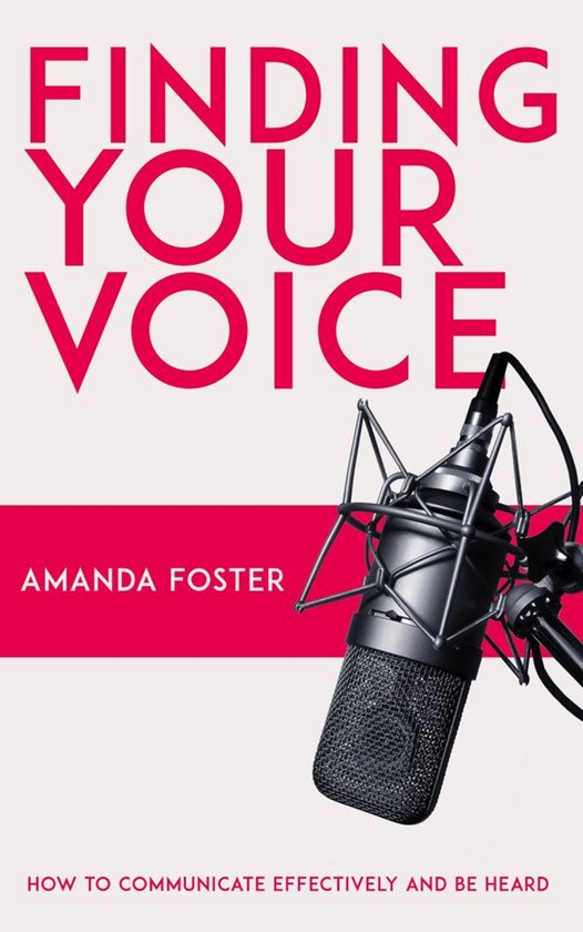 Finding Your Voice - How to Communicate Effectively and Be H ... - cover