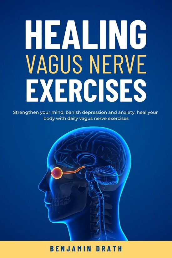 Healing vagus nerve exercises (ebook), Benjamin Drath 9798223329701