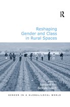 Gender in a Global/Local World- Reshaping Gender and Class in Rural Spaces