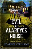 The Alardyce Series 4 - Evil at Alardyce House