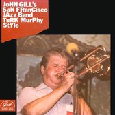 John Gill's San Francisco Jazz Band - Turk Murphy Style (CD)