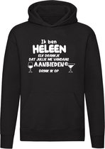 Ik ben Heleen, elk drankje dat jullie me vandaag aanbieden drink ik op Hoodie | jarig | verjaardag | vrijgezellenfeest | kado | naam | Trui | Sweater | Capuchon