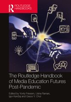 Routledge Research in Media Literacy and Education-The Routledge Handbook of Media Education Futures Post-Pandemic