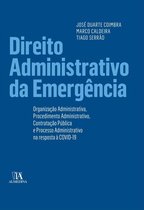 Direito Administrativo na Emergência- Organização Administrativa, Procedimento Administrativo, Contr