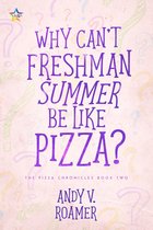 Why Can’t Freshman Summer Be Like Pizza?