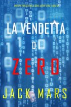 Uno spy thriller della serie Agente Zero 10 - La Vendetta di Zero (Uno spy thriller della serie Agente Zero—Libro #10)
