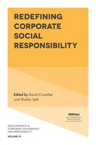Developments in Corporate Governance and Responsibility 13 - Redefining Corporate Social Responsibility